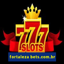 fortaleza bets.com.br